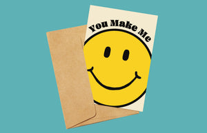 You Make Me Happy Greeting Card